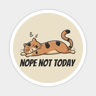 Nope-not-today Magnet